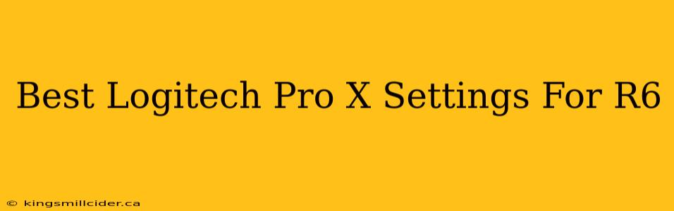 Best Logitech Pro X Settings For R6