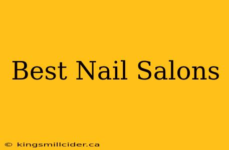 Best Nail Salons