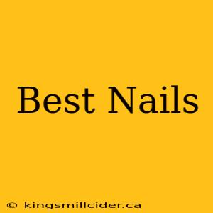 Best Nails