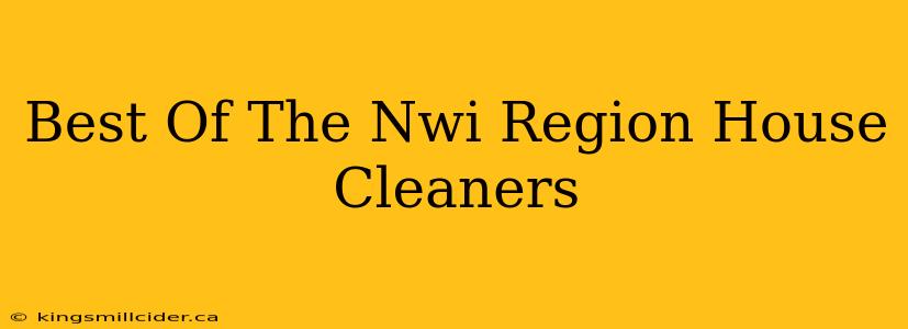 Best Of The Nwi Region House Cleaners