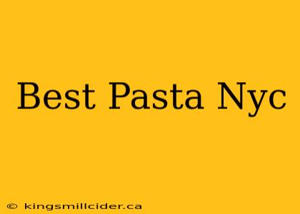 Best Pasta Nyc