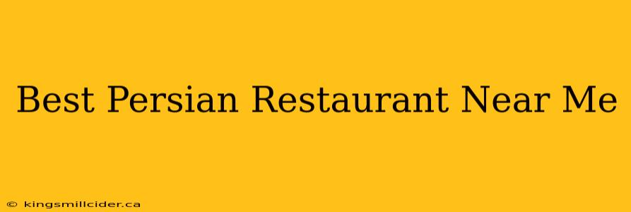 Best Persian Restaurant Near Me