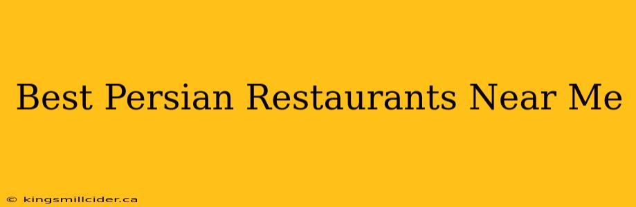 Best Persian Restaurants Near Me