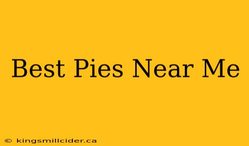 Best Pies Near Me