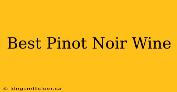 Best Pinot Noir Wine