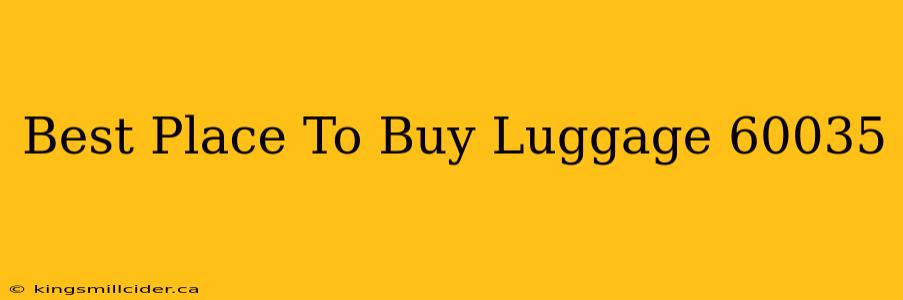 Best Place To Buy Luggage 60035