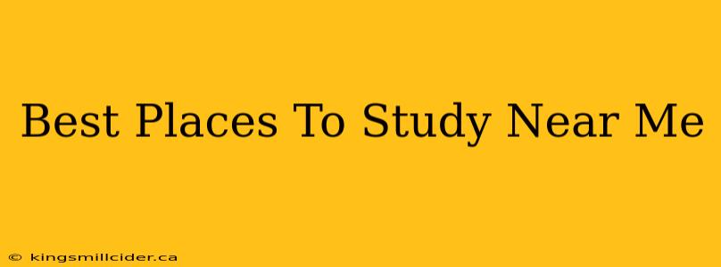 Best Places To Study Near Me