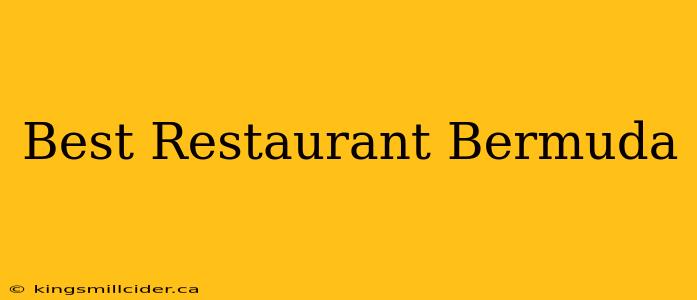 Best Restaurant Bermuda