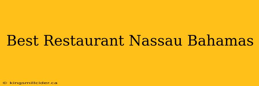 Best Restaurant Nassau Bahamas