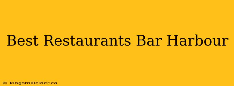 Best Restaurants Bar Harbour