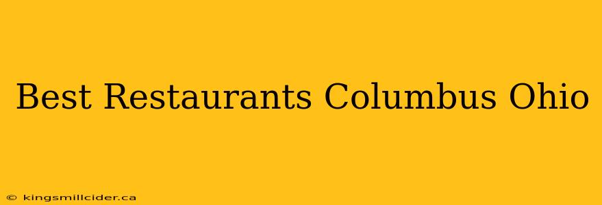 Best Restaurants Columbus Ohio