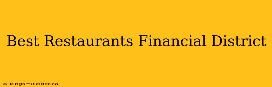 Best Restaurants Financial District