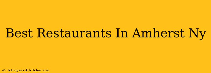 Best Restaurants In Amherst Ny