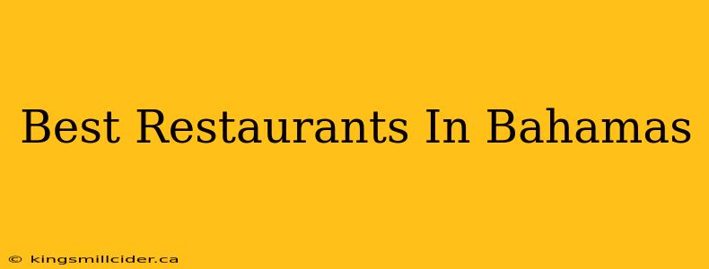 Best Restaurants In Bahamas