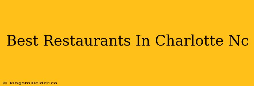 Best Restaurants In Charlotte Nc