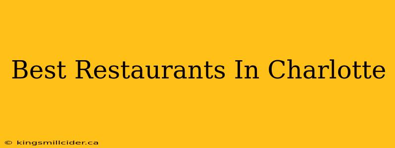 Best Restaurants In Charlotte