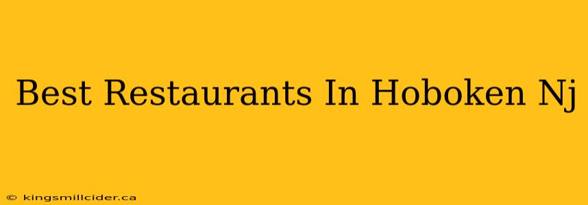 Best Restaurants In Hoboken Nj