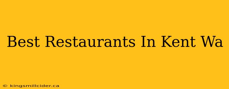 Best Restaurants In Kent Wa