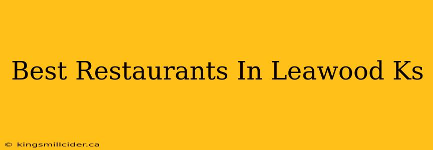 Best Restaurants In Leawood Ks