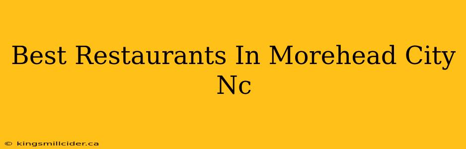 Best Restaurants In Morehead City Nc