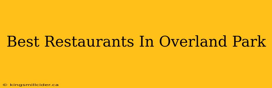 Best Restaurants In Overland Park