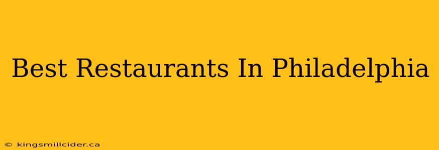 Best Restaurants In Philadelphia