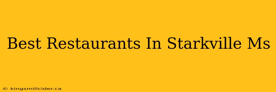 Best Restaurants In Starkville Ms