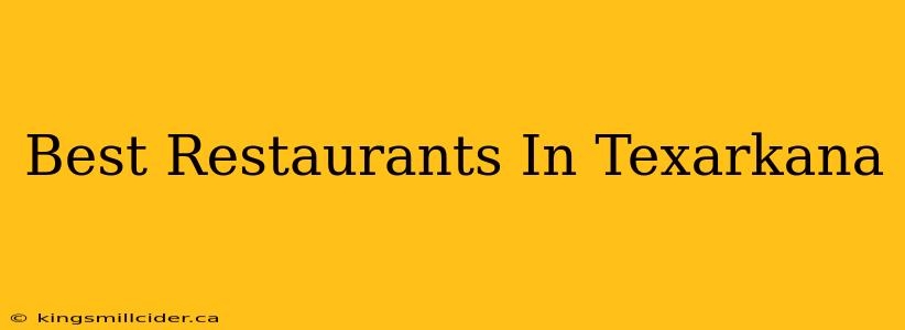 Best Restaurants In Texarkana