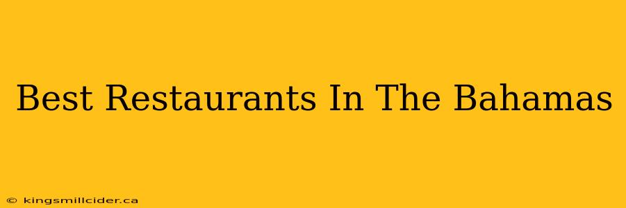 Best Restaurants In The Bahamas