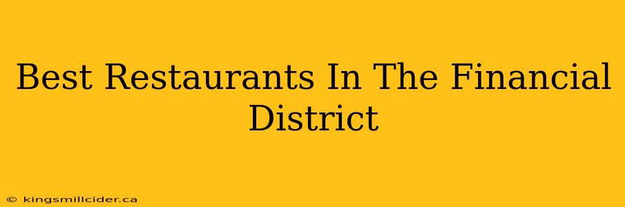 Best Restaurants In The Financial District