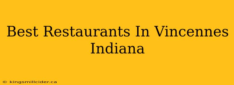 Best Restaurants In Vincennes Indiana