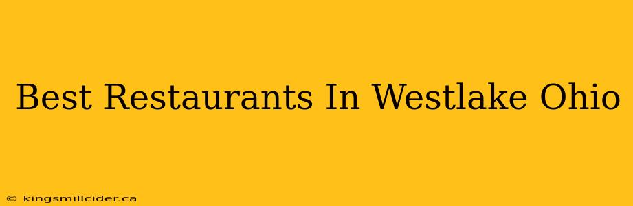 Best Restaurants In Westlake Ohio