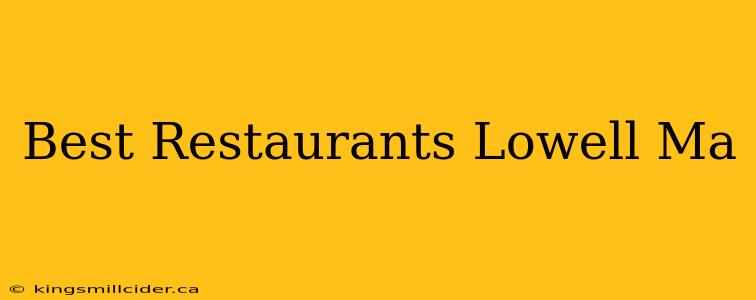 Best Restaurants Lowell Ma