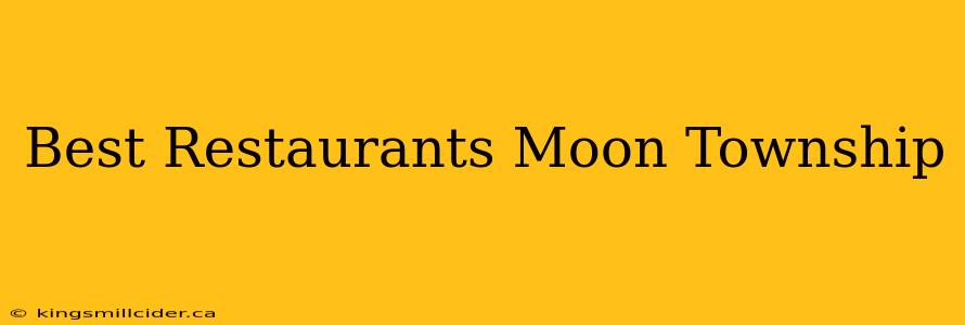 Best Restaurants Moon Township