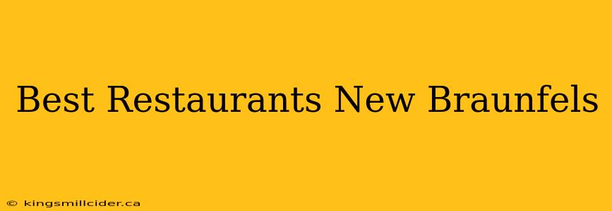 Best Restaurants New Braunfels