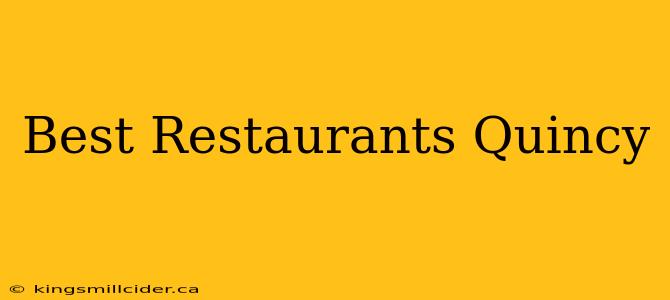 Best Restaurants Quincy