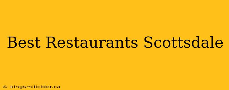 Best Restaurants Scottsdale