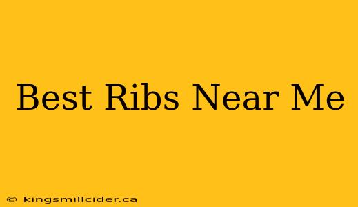 Best Ribs Near Me