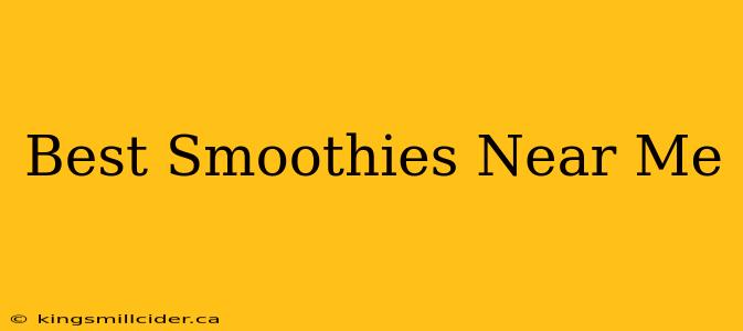 Best Smoothies Near Me