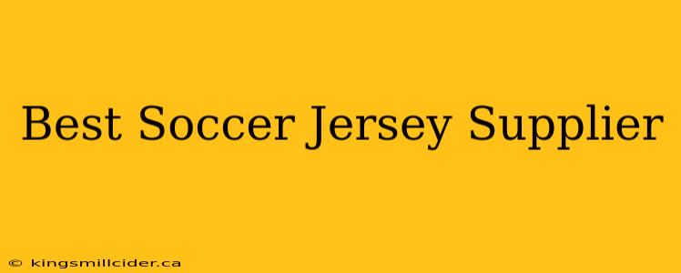 Best Soccer Jersey Supplier