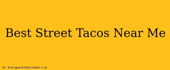 Best Street Tacos Near Me