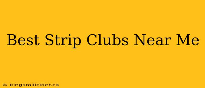 Best Strip Clubs Near Me