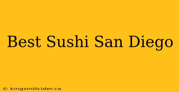 Best Sushi San Diego