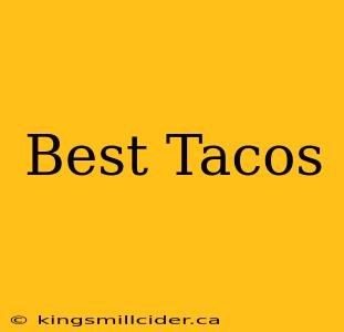 Best Tacos