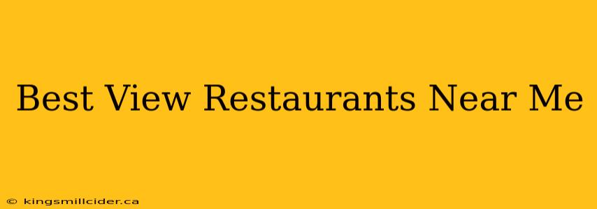 Best View Restaurants Near Me