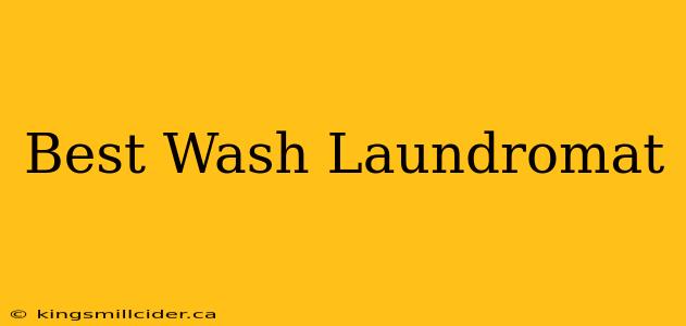 Best Wash Laundromat