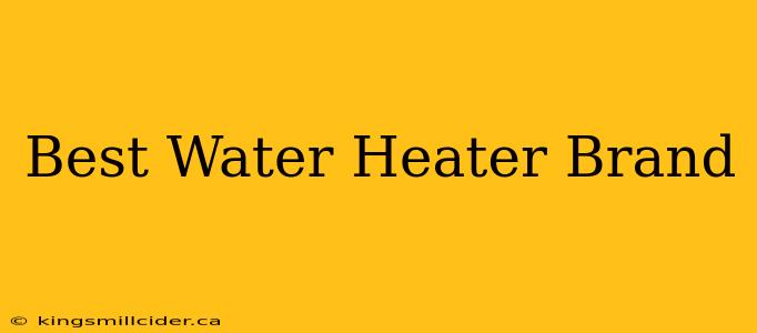 Best Water Heater Brand