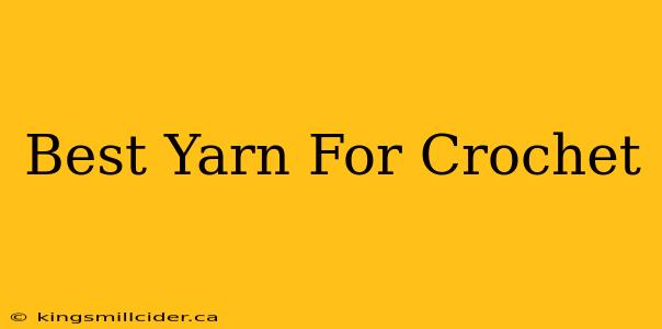 Best Yarn For Crochet