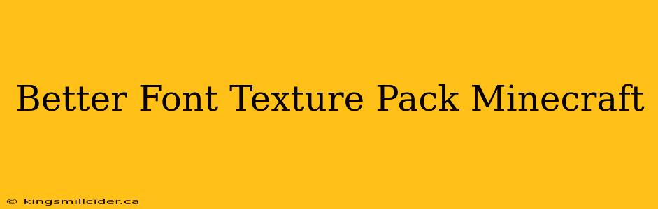 Better Font Texture Pack Minecraft