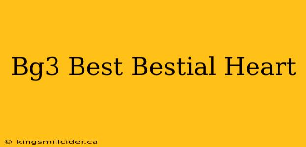 Bg3 Best Bestial Heart